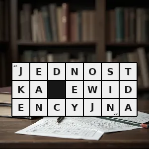 Hasło krzyżówkowe jednostka powierzchniowa podziału kraju dla celów ewidencji gruntów i budynków - jednostka ewidencyjna – rozwiązanie, synonimy, podpowiedzi i definicje krzyżówkowe